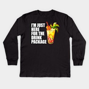 I'm Just Here For The Drink Package - Cruise Vacation Kids Long Sleeve T-Shirt